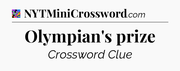 Olympian's prize Crossword Clue