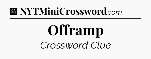 Offramp - LA Times Crossword
