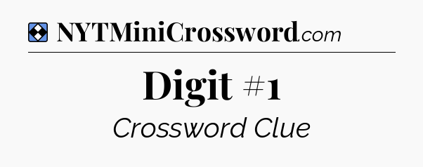 Solution: Digit #1 - NYT Mini Crossword