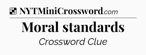 Solution: Moral standards - NYT Crossword