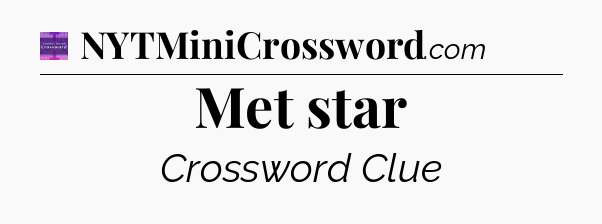 Met star - Thomas Joseph Crossword