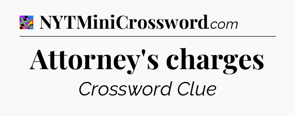 Attorney's charges Crossword Clue