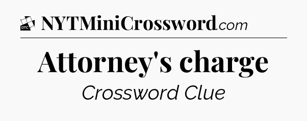 Attorney's charge - Daily Themed Classic Crossword