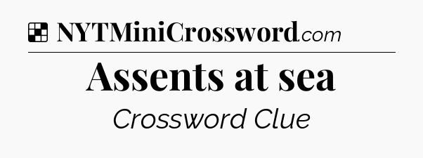 Solution: Assents at sea - NYT Crossword