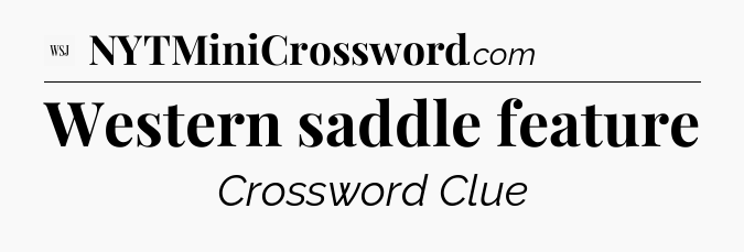 Western saddle feature - WSJ Crossword