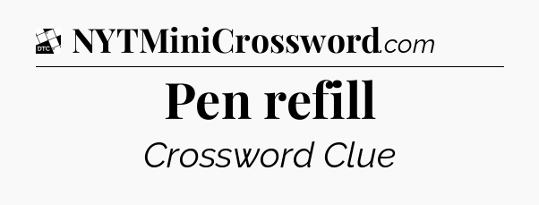 Pen refill - Daily Themed Classic Crossword