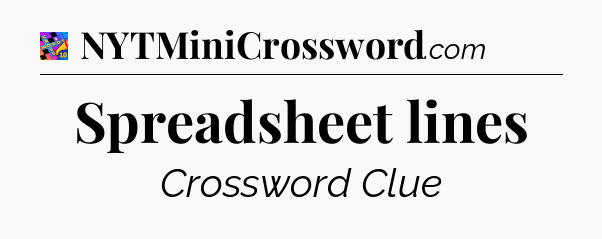 Spreadsheet lines Crossword Clue