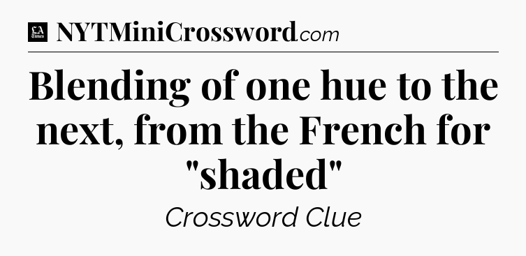 Blending of one hue to the next, from the French for 