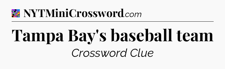 Tampa Bay's baseball team Crossword Clue