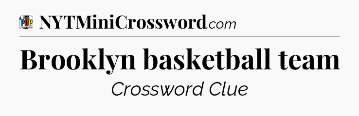 Brooklyn basketball team Crossword Clue