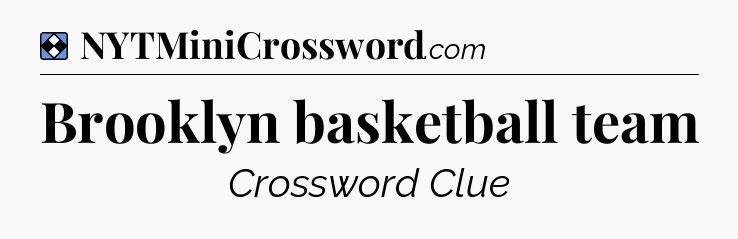 Solution: Brooklyn basketball team - NYT Mini Crossword