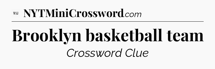 Brooklyn basketball team - WSJ Crossword