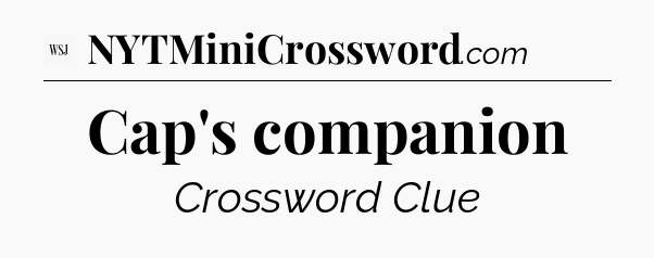 Cap's companion - WSJ Crossword
