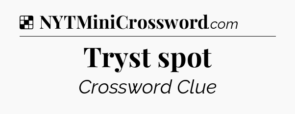 Solution: Tryst spot - NYT Crossword