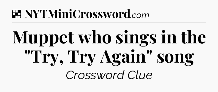 Solution: Muppet who sings in the 