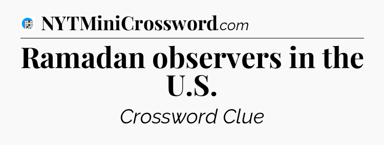 Ramadan observers in the U.S Crossword Clue