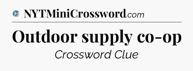 Outdoor supply co-op Crossword Clue