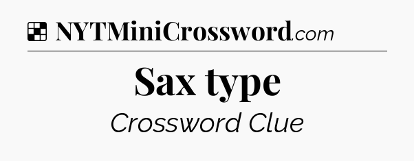 Solution: Sax type - NYT Crossword
