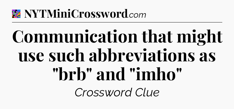 Communication that might use such abbreviations as 