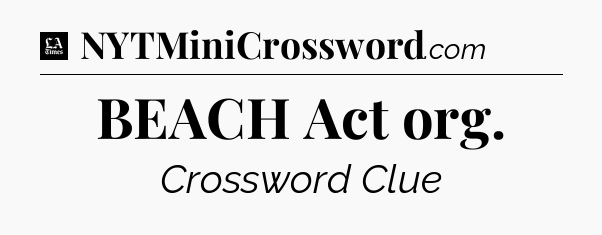 BEACH Act org - LA Times Crossword