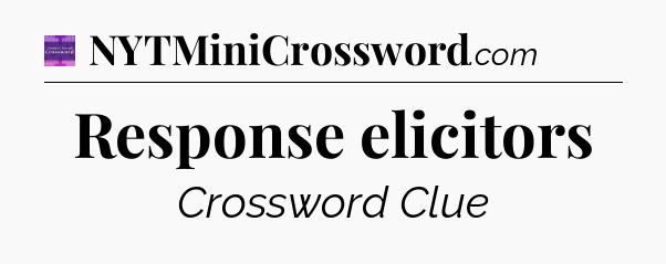 Response elicitors - Thomas Joseph Crossword
