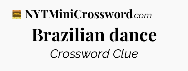 Brazilian dance - Eugene Sheffer Crossword