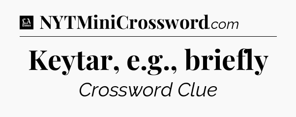 Keytar, e.g., briefly - LA Times Crossword