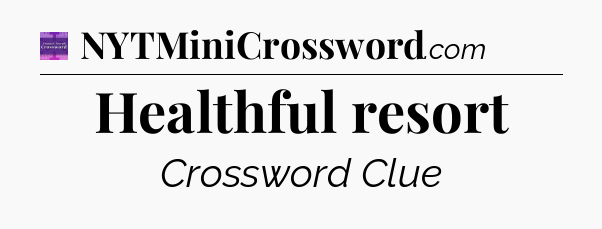 Healthful resort - Thomas Joseph Crossword