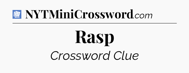 Rasp Puzzle Page Crossword Clue