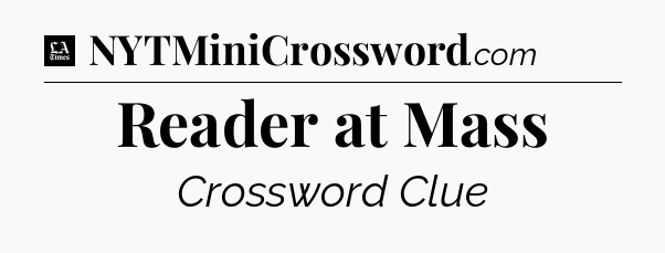 Reader at Mass - LA Times Crossword