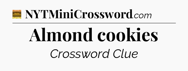 Almond cookies - Eugene Sheffer Crossword