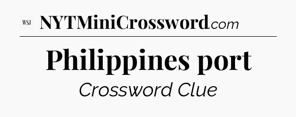 Philippines port - WSJ Crossword