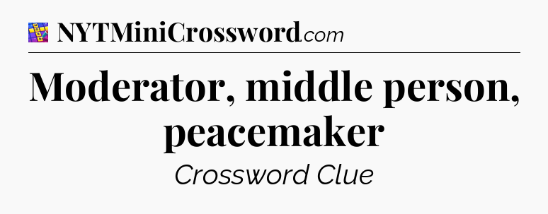 Moderator, middle person, peacemaker Codycross