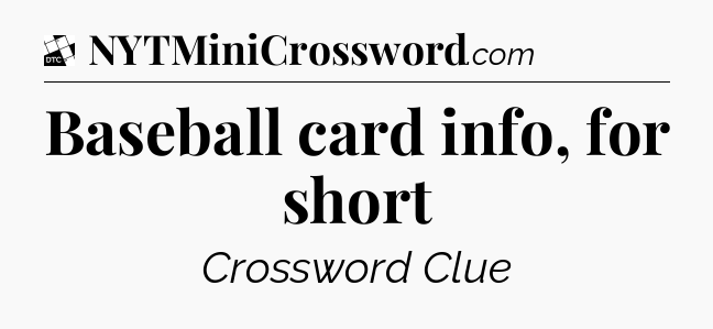 Baseball card info, for short - Daily Themed Classic Crossword
