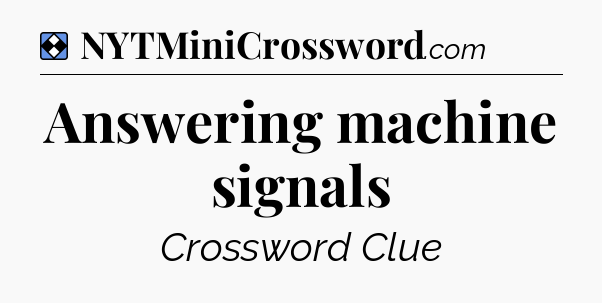 Solution: Answering machine signals - NYT Mini Crossword