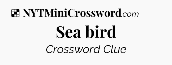 Solution: Sea bird - NYT Crossword