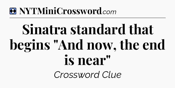 Solution: Sinatra standard that begins 