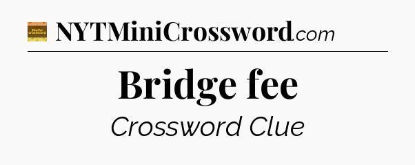 Bridge fee - Eugene Sheffer Crossword