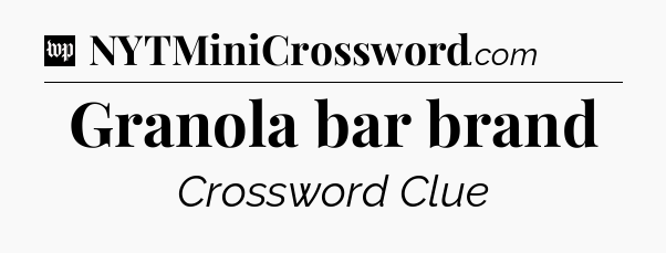 Granola bar brand Crossword Clue
