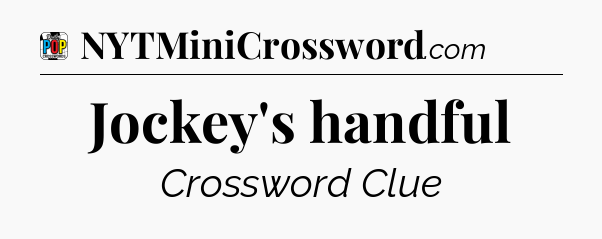 Jockey's handful Crossword Clue