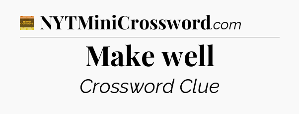 Make well crossword clue Eugene Sheffer