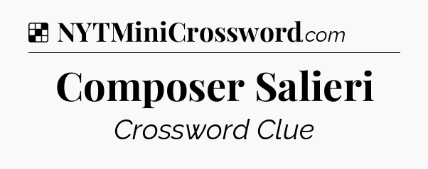 Solution: Composer Salieri - NYT Crossword