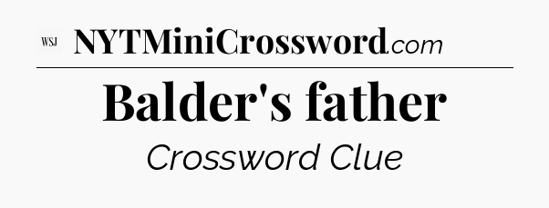 Balder's father - WSJ Crossword
