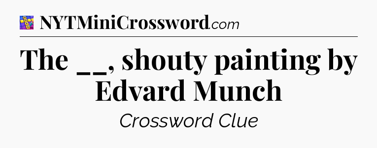The __, shouty painting by Edvard Munch Codycross