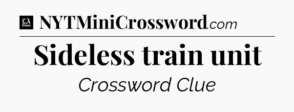 Sideless train unit - LA Times Crossword