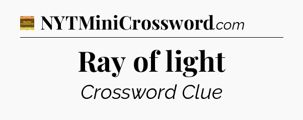 Ray of light crossword clue Eugene Sheffer