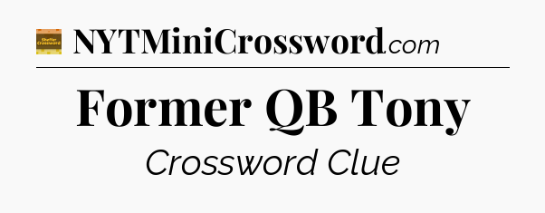 Former QB Tony crossword clue Eugene Sheffer