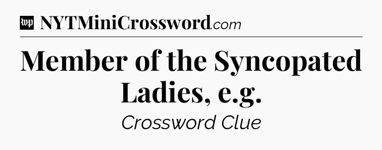 Member of the Syncopated Ladies, e.g Crossword Clue