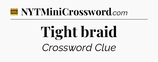 Tight braid - Eugene Sheffer Crossword