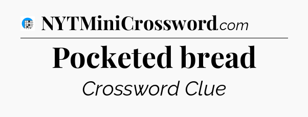 Pocketed bread Crossword Clue